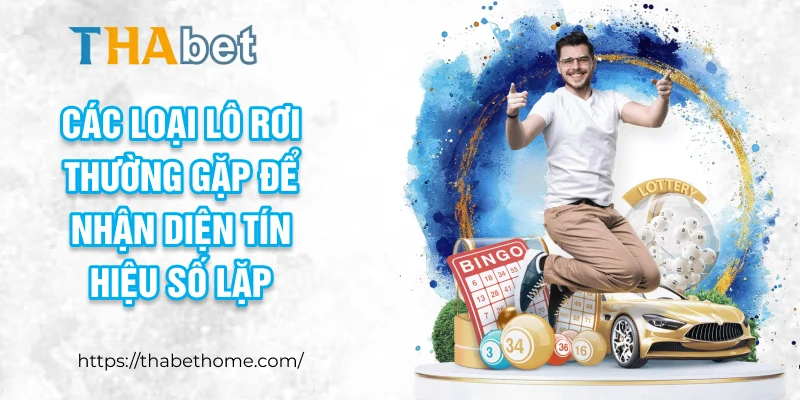 Các loại lô rơi thường gặp để nhận diện tín hiệu số lặp