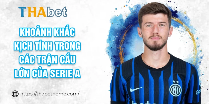 Khoảnh khắc kịch tính trong các trận cầu lớn của Serie A