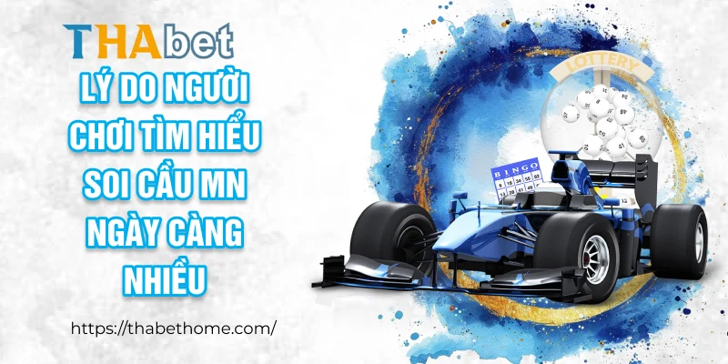 Lý do người chơi tìm hiểu soi cầu MN ngày càng nhiều